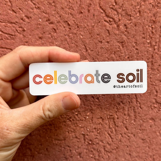 celebrate soil • sticker