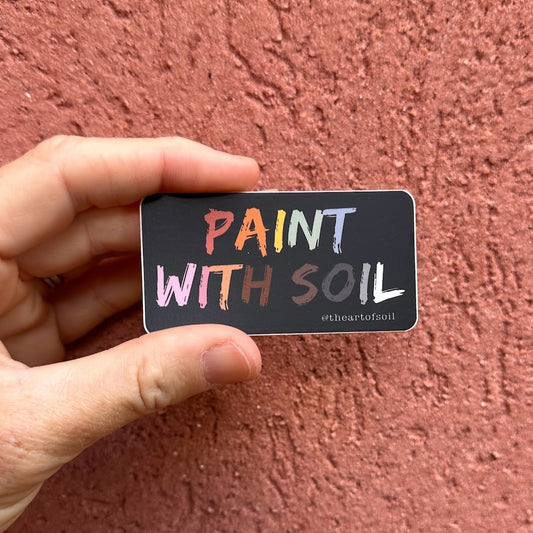 PAINT WITH SOIL • sticker